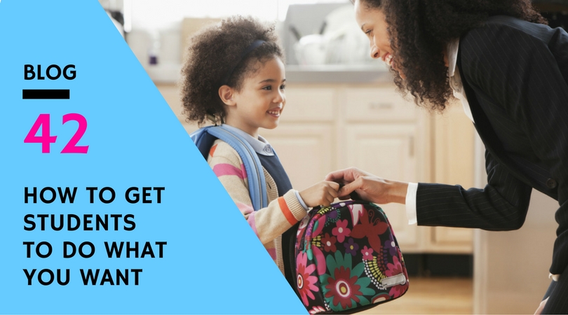 How to get students to do what you want