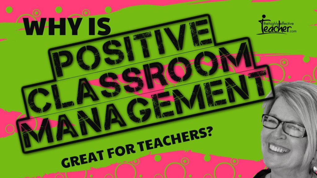 Why Positive Classroom Management Is Good For Teacher Wellbeing