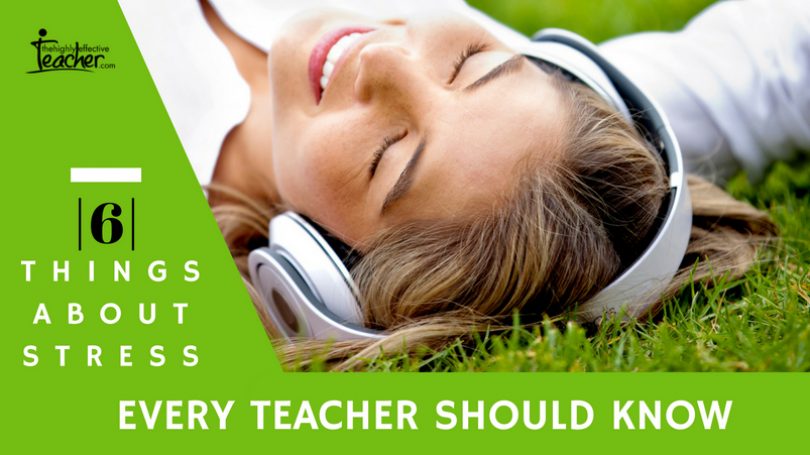 6 Things About Stress Every Teacher Should Know
