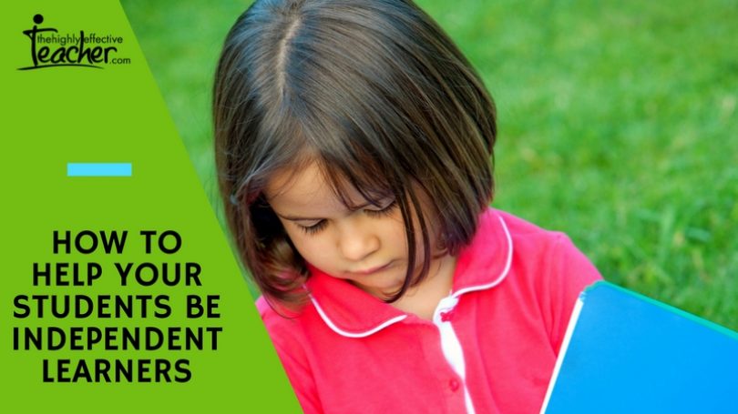 How To Help Your Students Be Independent Learners
